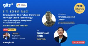 Empowering The Future Indonesia Through Cloud Technology: Level up your system and optimize productivity with GCP”