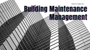 Building Maintenance Management untuk Gedung Perusahaan