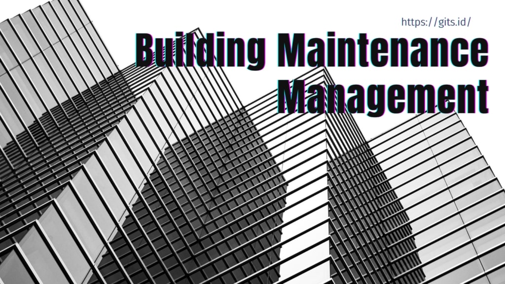 Building Maintenance Management untuk Gedung Perusahaan